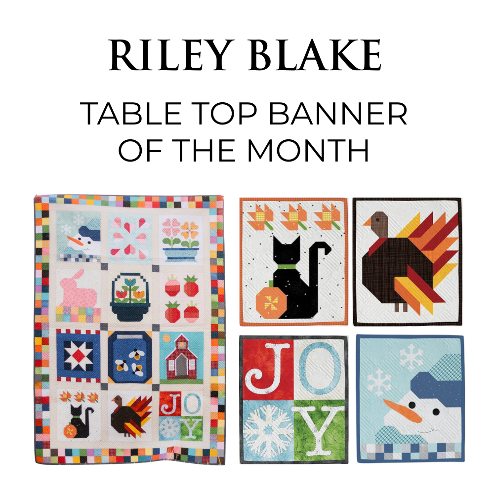 Table Top Banner of the Month by Riley Blake - Class & Kit - FRI 12/12